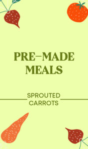 sprouted carrot meals are pre made